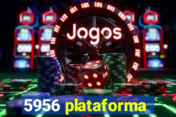 5956 plataforma